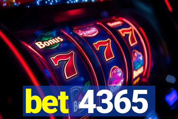 bet 4365